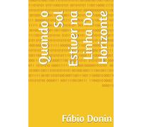 Quando o Sol Estiver na Linha Do Horizonte