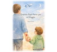 Quando Papà Parte per un Viaggio