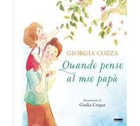 QUANDO PENSO AL MIO PAPA' - COZZA GIORGIA - FABBRI