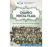 Quando Perosa filava. Storia delle industrie tessili di Perosa Argentina