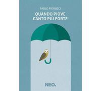 Quando piove canto più forte
