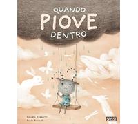 Quando piove dentro. Ediz. a colori