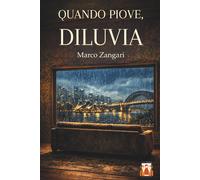 Quando piove, diluvia - Zangari Marco