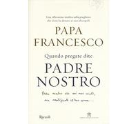 Quando pregate dite Padre nostro