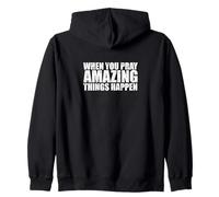 Quando PREGHI Che ACCADONO Cose INCREDIBILI Felpa con Cappuccio