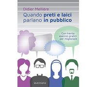 Quando preti e laici parlano in pubblico. Con trenta esercizi pratici per migliorare