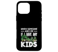 Quando qualcuno mi chiede se ho bambini Giardinaggio divertente Custodia per iPhone 16 Pro Max