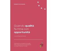 Quando qualità fa rima con opportunità. Orientamenti e prospettive di qualità nello sviluppo dei servizi di educazione e cura per l'infanzia in Europa