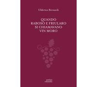Quando Raboso e Friularo si chiamavano vin moro