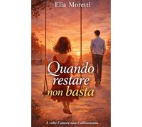 Quando restare non basta