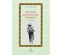 Quando ridiventerò bambino