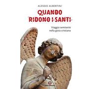 Quando ridono i santi. Viaggio semiserio nella gioia cristiana