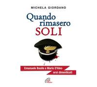 Quando rimasero soli. Emanuele Basile e Mario D'Aleo eroi dimenticati