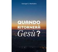 Quando ritornerà Gesù?