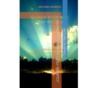 QUANDO RITORNERA' GESU' RISORTO?