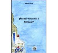 Quando riuscirai a fermarti?