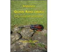 Quando Roma cantava. Forma e vicenda della canzone romana. Con CD Audio