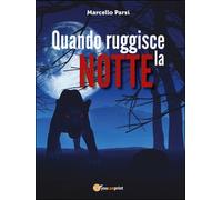 Quando ruggisce la notte di Marcello Parsi, 2016, Youcanprint
