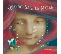 Quando sale la marea. Ediz. a colori