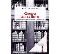 Quando sale la notte. Le montagne, la memoria, il coraggio