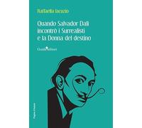 Quando Salvador Dalì incontrò i Surrealisti e la donna del destino