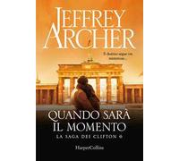 Quando sarà il momento. La saga dei Clifton. Vol. 6