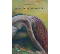 Quando saremo polvere