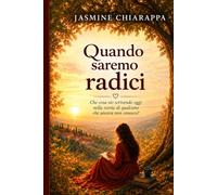 Quando saremo radici