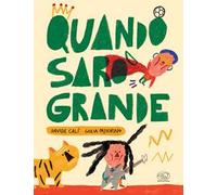 Quando sarò grande. Ediz. mini