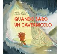 Quando sarò un cavernicolo. Ediz. a colori