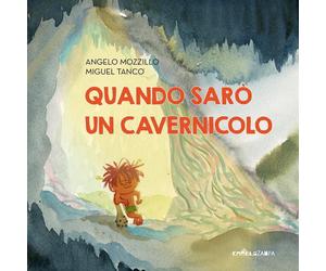 Quando sarò un cavernicolo. Ediz. a colori [Hardcover] [Aug 29, 2025] Mozzillo,