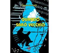 Quando sarò vecchio