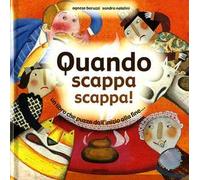 Quando scappa scappa! Un libro che puzza dall'inizio alla fine.... Ediz. illustrata