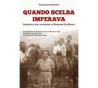 Quando Scelba imperava. Inchiesta sull'uccisione di Damiano Lo Greco