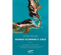 Quando scompare il cielo - Pellini Petra