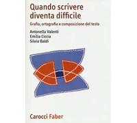 Quando scrivere diventa difficile. Grafia, ortografia e composizione del testo