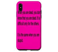 Quando sei morto non sai di essere morto, testo nero Custodia per iPhone XS Max