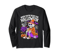 Quando Sei Pronto per Halloween ma è Solo luglio Maglia a Manica
