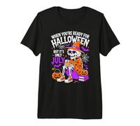 Quando Sei Pronto per Halloween ma è Solo luglio Maglietta Premium