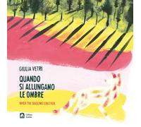Quando si allungano le ombre-When the shadows lengthen. Ediz. a colori