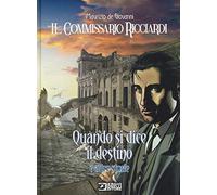 Quando si dice il destino e altre storie. Il commissario Ricciardi