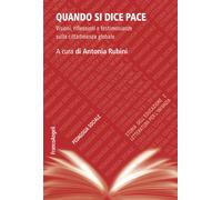 Quando si dice pace. Visioni, riflessioni e testimonianze sulla cittadinan...