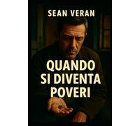 "QUANDO SI DIVENTA POVERI": "Sopravvivere alle crisi senza illusioni"