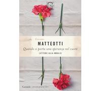 Quando si porta una speranza nel cuore. Lettere alla moglie