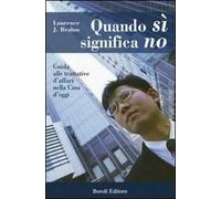 Quando sì significa no. Guida alle trattative d'affari nella Cina d'oggi