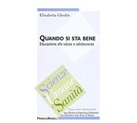 Quando si sta bene. Educazione alla salute e adolescenza