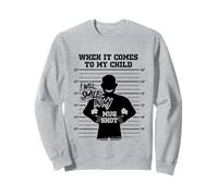 Quando Si Tratta di Mio Figlio sorriderò nella mia Foto Felpa