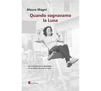 Quando sognavamo la luna