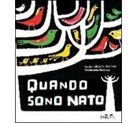 Quando sono nato. Ediz. illustrata