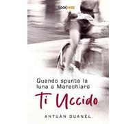Quando spunta la luna a Marechiaro Ti Uccido